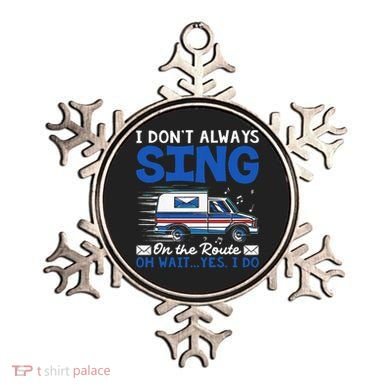 I DonT Always Sing On The Route Funny Rural Mail Carrier Ornament