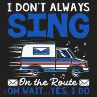I DonT Always Sing On The Route Funny Rural Mail Carrier Hat thumb 2