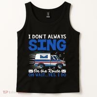 I DonT Always Sing On The Route Funny Rural Mail Carrier Tank Top thumb 2
