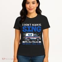 I DonT Always Sing On The Route Funny Rural Mail Carrier Women's T-Shirt thumb 4