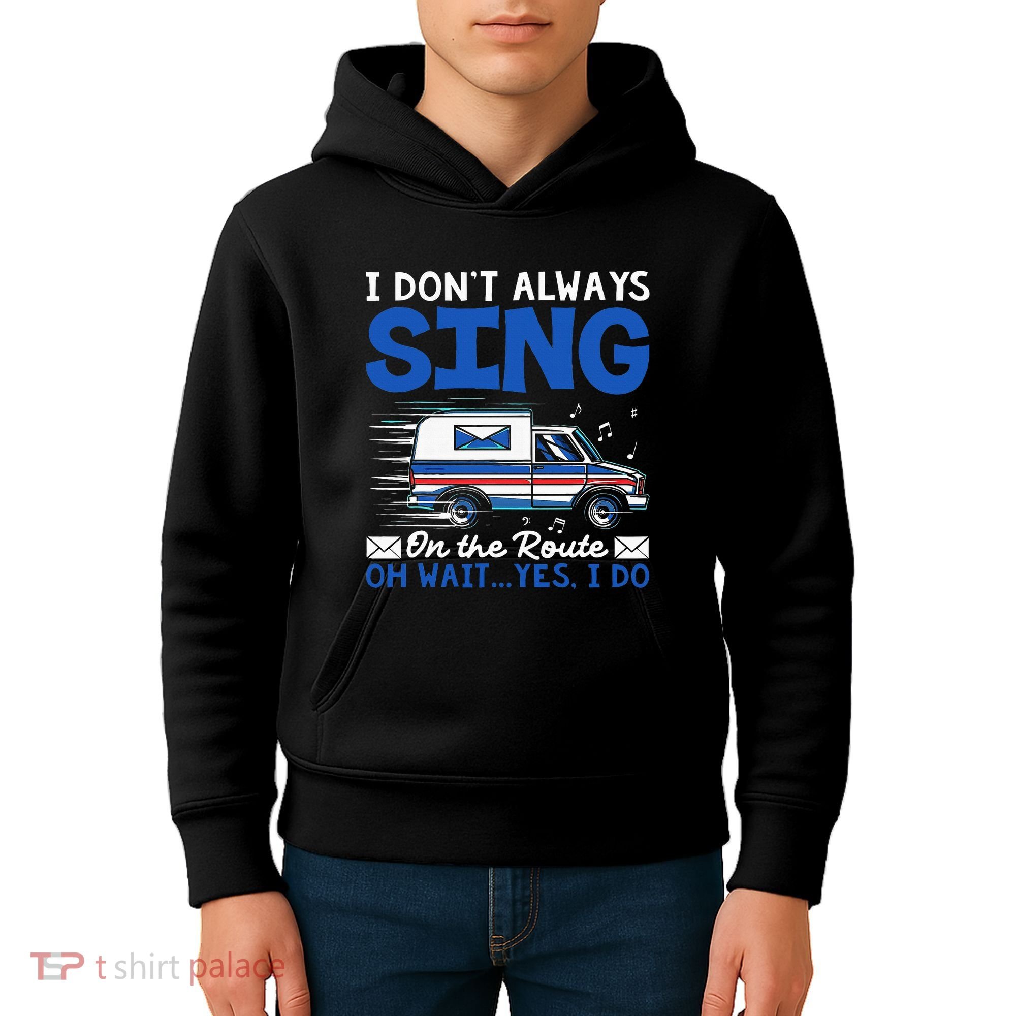I DonT Always Sing On The Route Funny Rural Mail Carrier Kids Hoodie