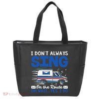 I DonT Always Sing On The Route Funny Rural Mail Carrier Tote Bag thumb 0