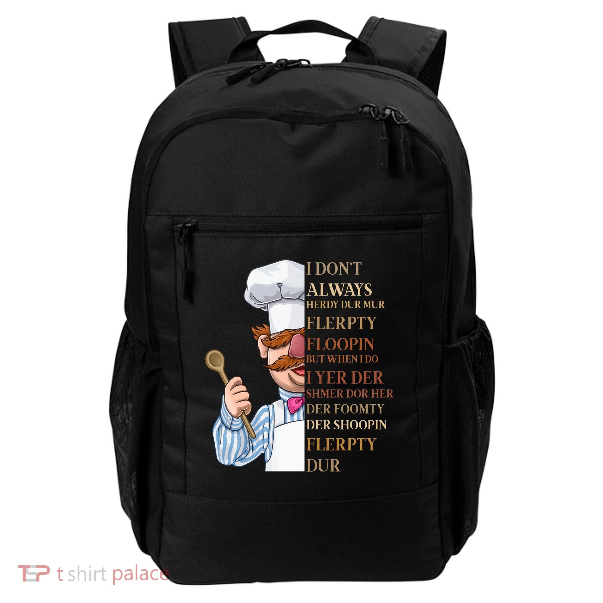 I Don't Always Herdy Dur Mur Flerpty Floopin Backpack
