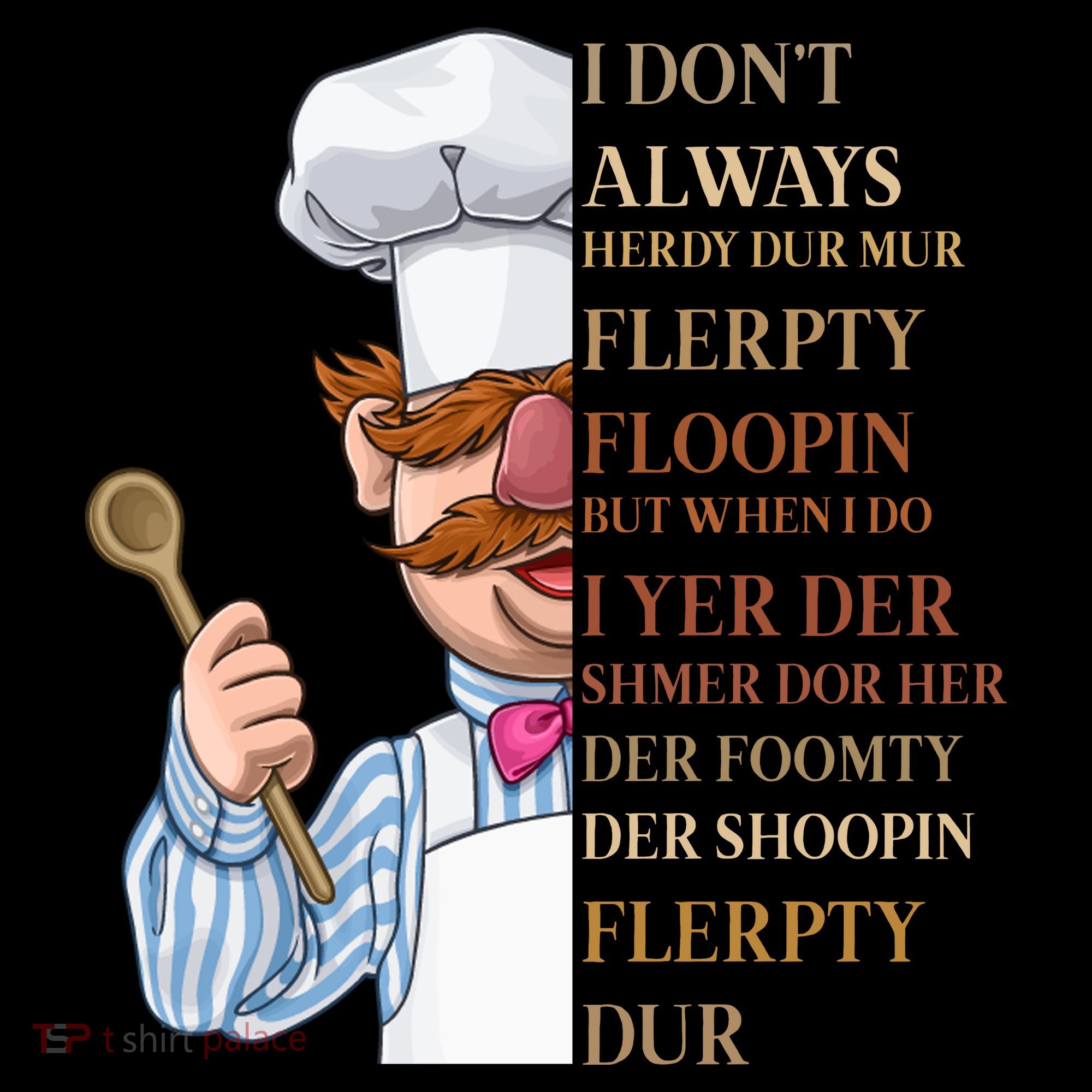 I Don't Always Herdy Dur Mur Flerpty Floopin Coffee Mug