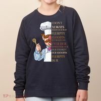 I Don't Always Herdy Dur Mur Flerpty Floopin Women's Sweatshirt thumb 0
