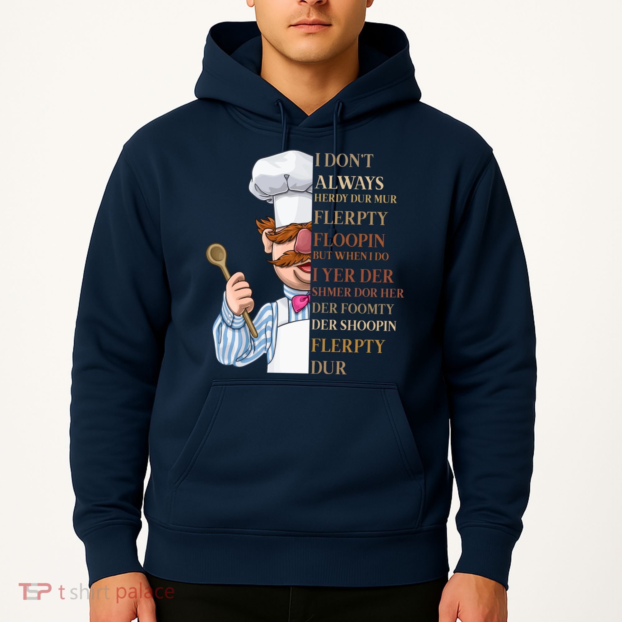 I Don't Always Herdy Dur Mur Flerpty Floopin Hoodie