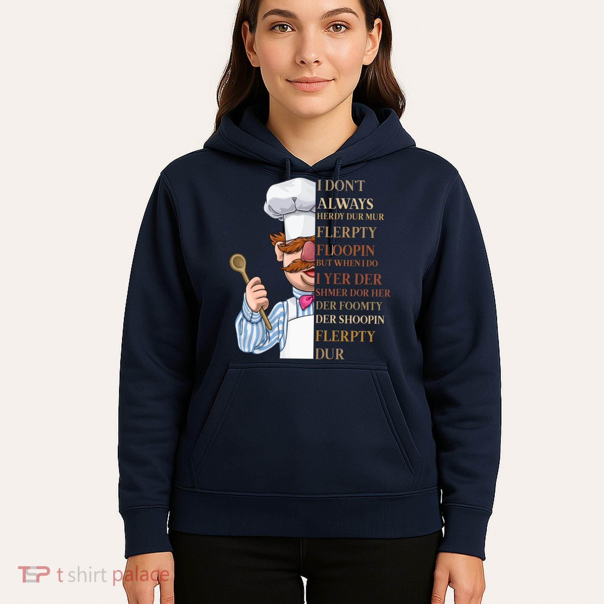 I Don't Always Herdy Dur Mur Flerpty Floopin Hoodie