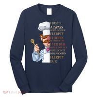 I Don't Always Herdy Dur Mur Flerpty Floopin Long Sleeve Shirt thumb 0
