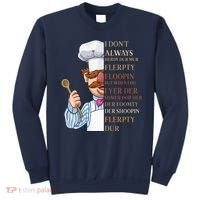 I Don't Always Herdy Dur Mur Flerpty Floopin Sweatshirt thumb 0