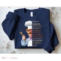 I Don't Always Herdy Dur Mur Flerpty Floopin Sweatshirt thumb 2