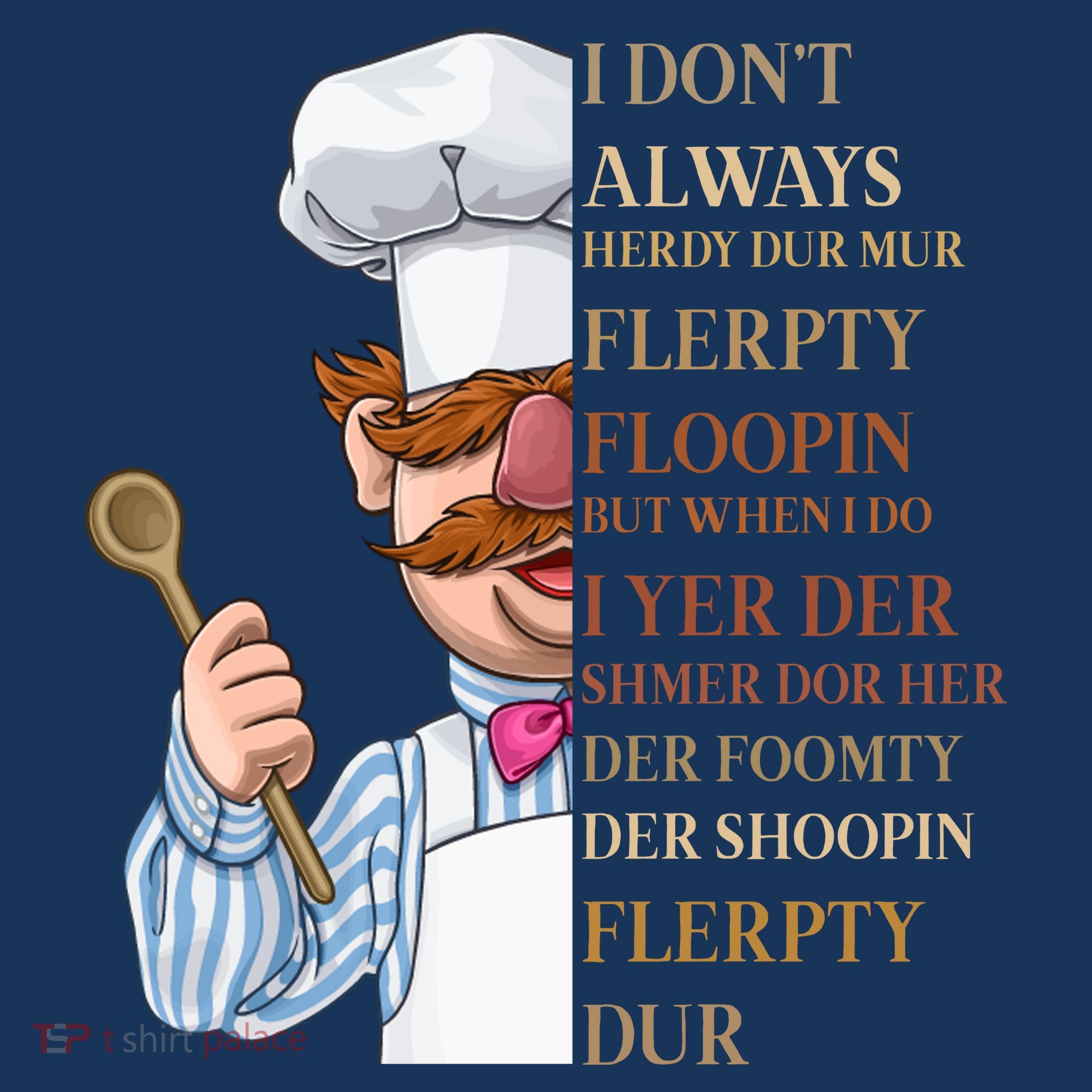 I Don't Always Herdy Dur Mur Flerpty Floopin Women's Tank Top