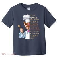 I Don't Always Herdy Dur Mur Flerpty Floopin Toddler T-Shirt thumb 0