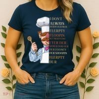 I Don't Always Herdy Dur Mur Flerpty Floopin Women's T-Shirt thumb 2