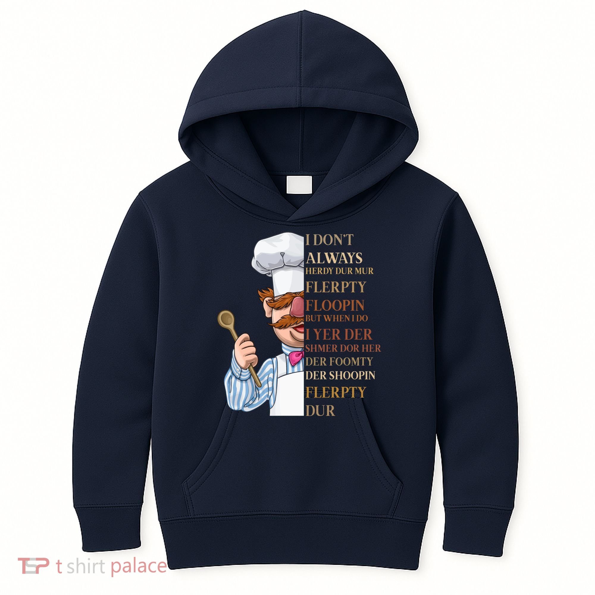 I Don't Always Herdy Dur Mur Flerpty Floopin Kids Hoodie