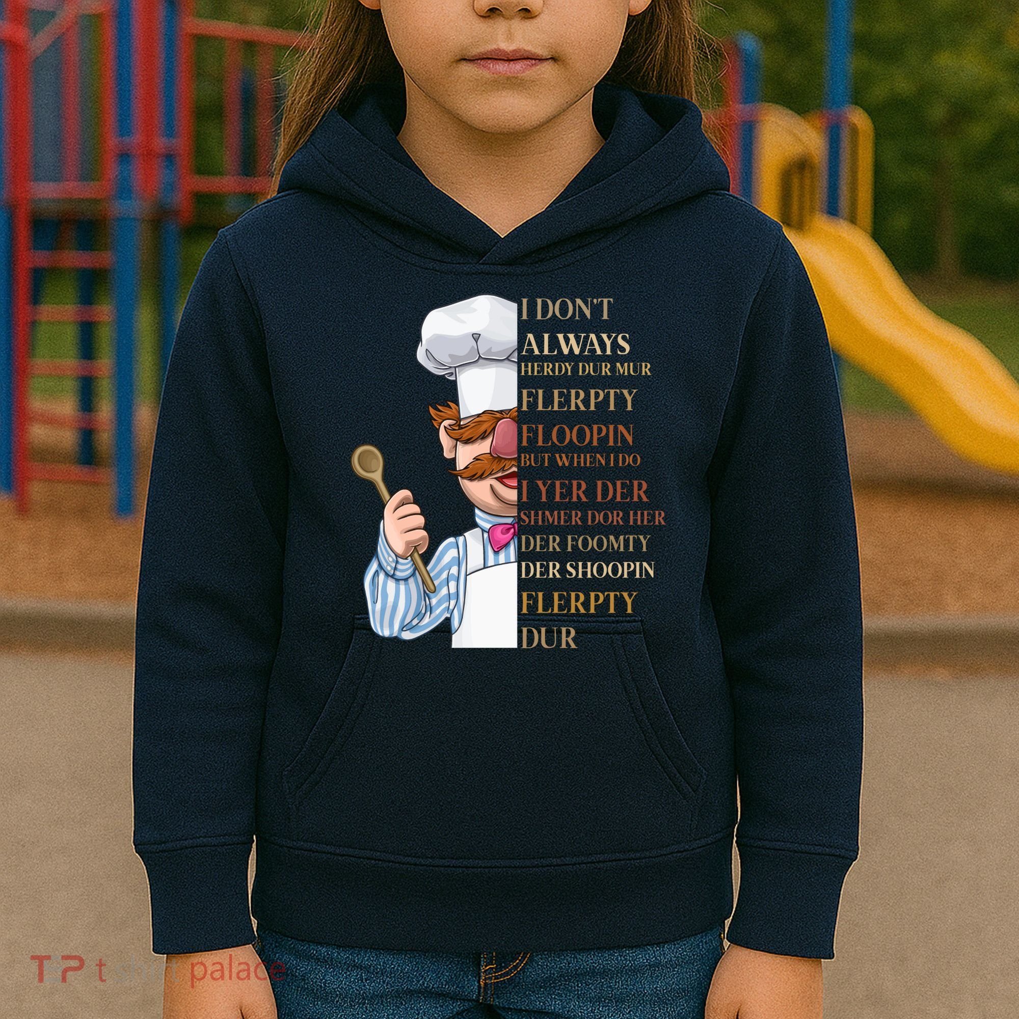I Don't Always Herdy Dur Mur Flerpty Floopin Kids Hoodie