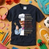 I Don't Always Herdy Dur Mur Flerpty Floopin Kids T-Shirt thumb 3