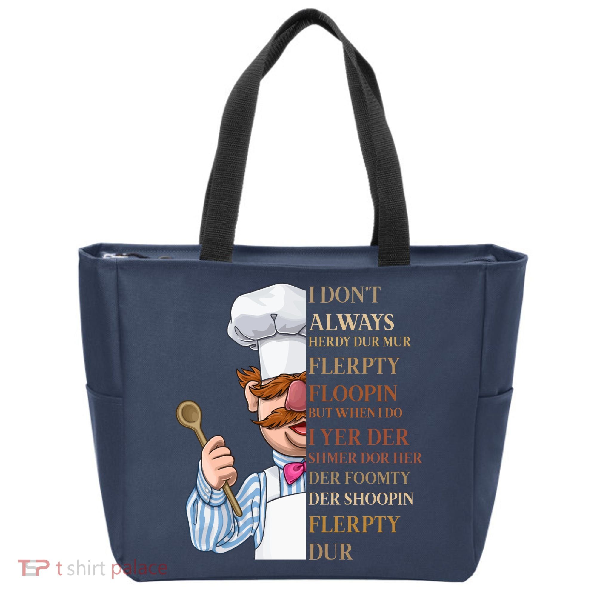 I Don't Always Herdy Dur Mur Flerpty Floopin Tote Bag