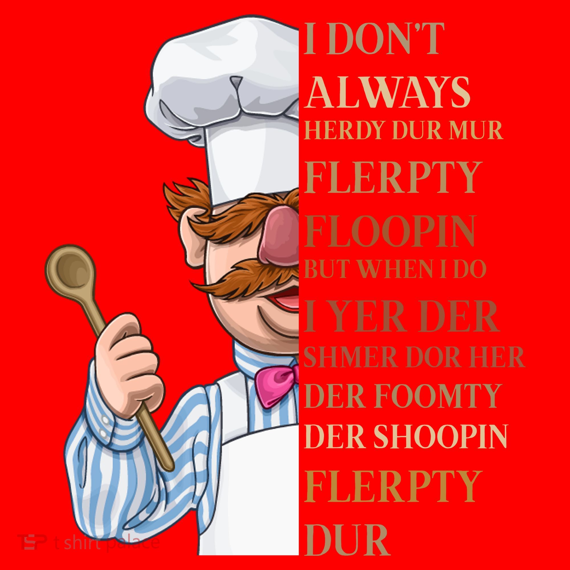 I Don't Always Herdy Dur Mur Flerpty Floopin Santa Hat