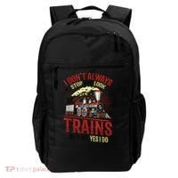 I Don't Always Stop And Look At Trains Gift Backpack thumb 0
