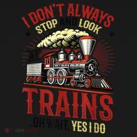I Don't Always Stop And Look At Trains Gift Toddler Hoodie thumb 2