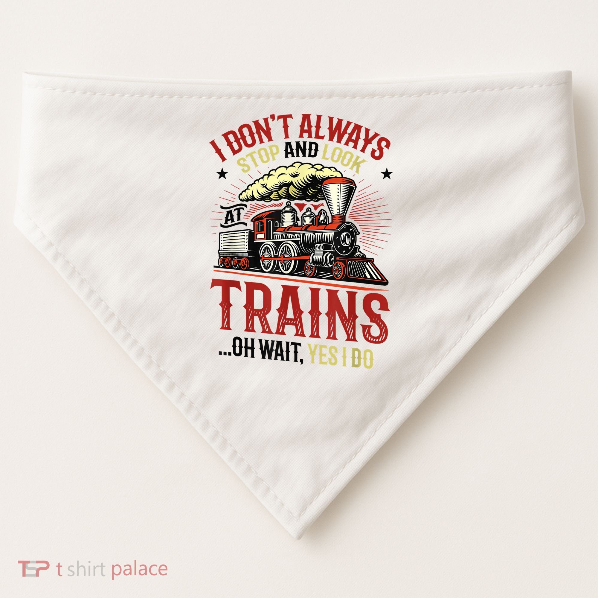I Don't Always Stop And Look At Trains Gift USA-Made Doggie Bandana