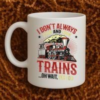 I Don't Always Stop And Look At Trains Gift Coffee Mug thumb 2