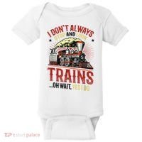 I Don't Always Stop And Look At Trains Gift Baby Bodysuit thumb 0
