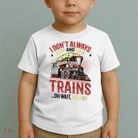 I Don't Always Stop And Look At Trains Gift Toddler T-Shirt thumb 2