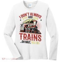 I Don't Always Stop And Look At Trains Gift Women's Long Sleeve Shirt thumb 0