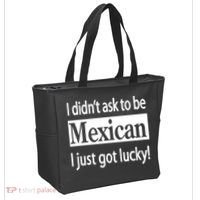 I Didn't Ask To Be Mexican I Just Got Lucky Tote Bag thumb 2