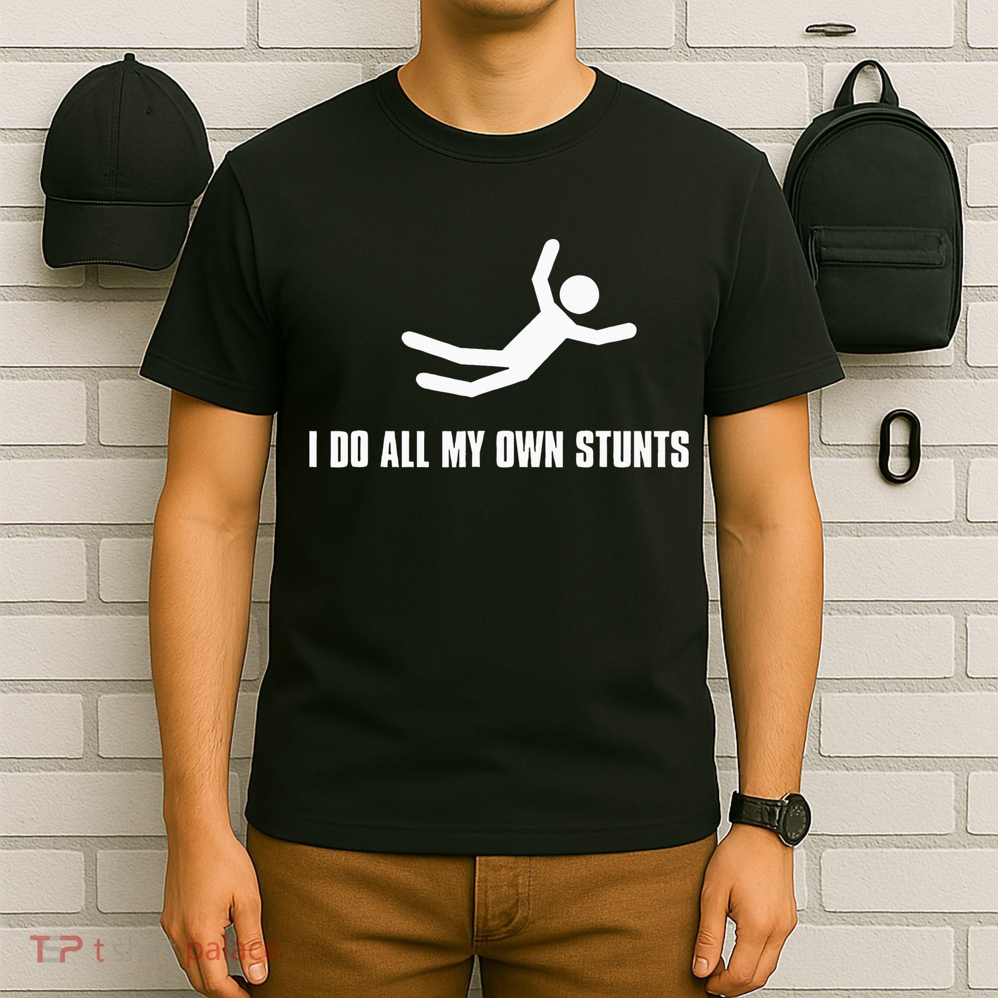 I Do All My Own Stunts Dark T-Shirt