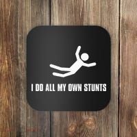I Do All My Own Stunts Dark Coaster thumb 0