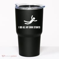 I Do All My Own Stunts Dark Tumbler thumb 0