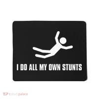 I Do All My Own Stunts Dark Mousepad thumb 0