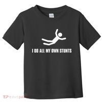 I Do All My Own Stunts Dark Toddler T-Shirt thumb 0