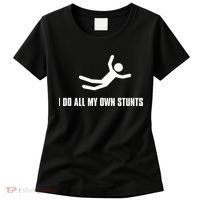 I Do All My Own Stunts Dark Women's T-Shirt thumb 0