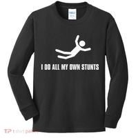 I Do All My Own Stunts Dark Kids Long Sleeve Shirt thumb 0