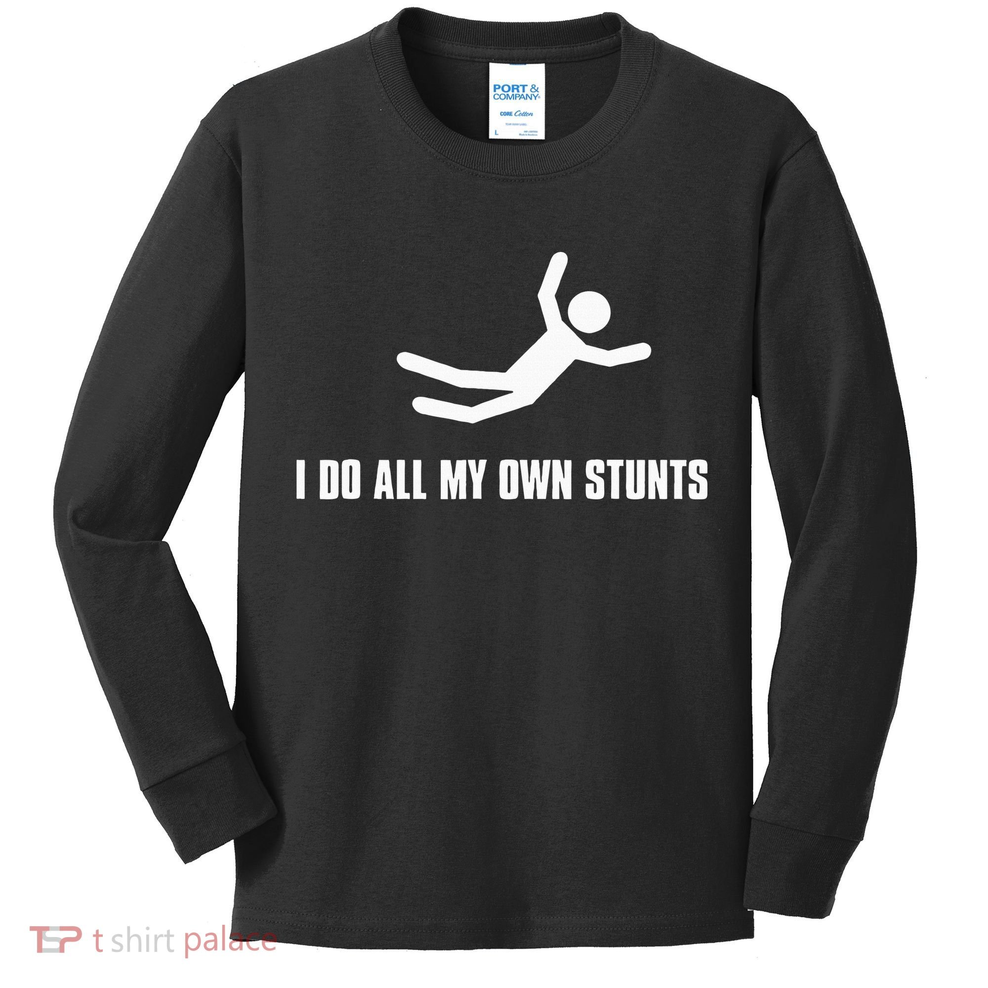 I Do All My Own Stunts Dark Kids Long Sleeve Shirt