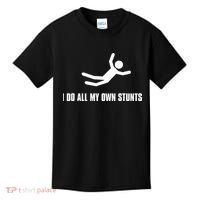 I Do All My Own Stunts Dark Kids T-Shirt thumb 0
