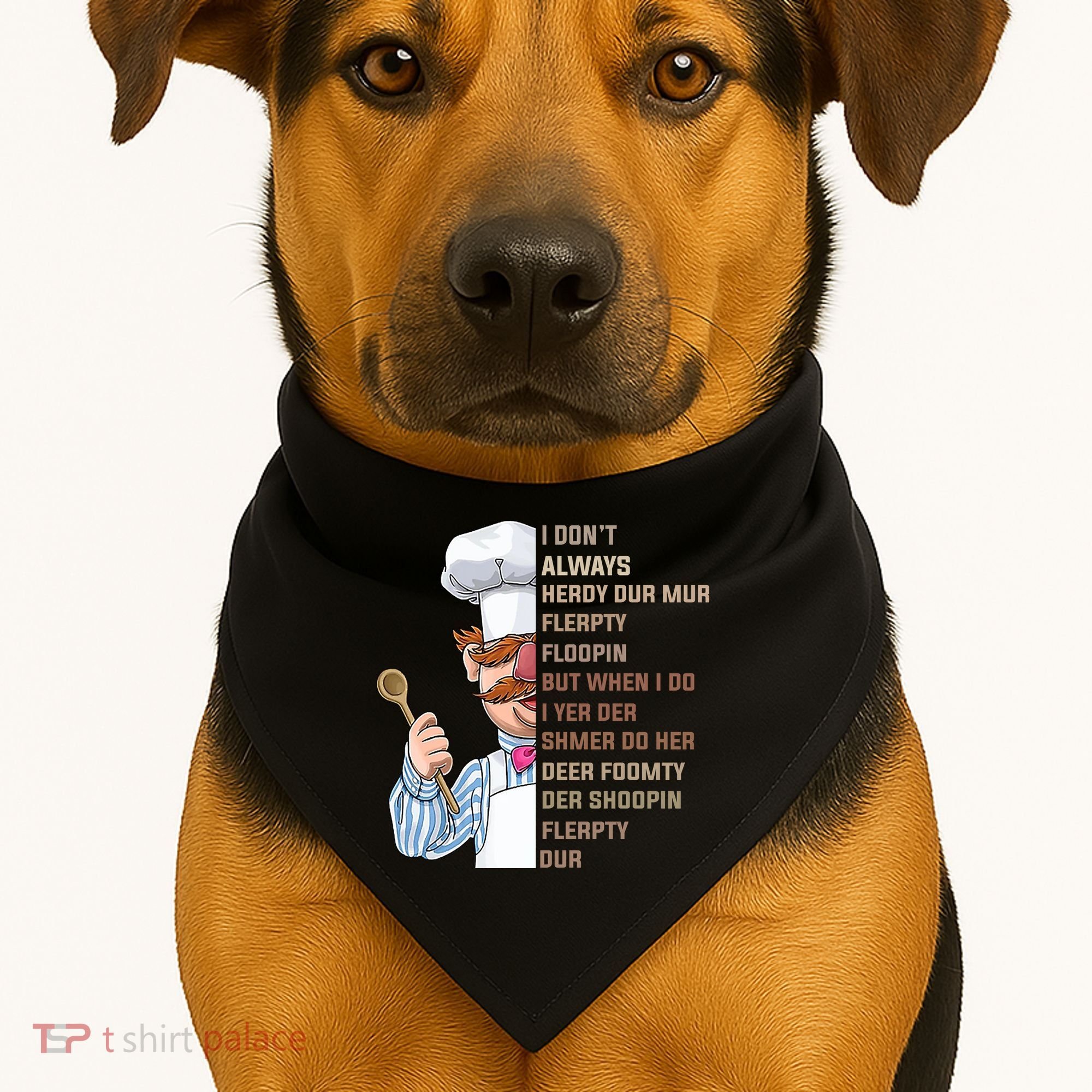 I DonT Always Herdy Dur Mur Flerpty Floopin Funny Swedish Chef USA-Made Doggie Bandana