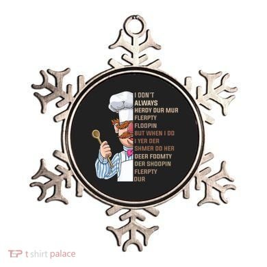 I DonT Always Herdy Dur Mur Flerpty Floopin Funny Swedish Chef Ornament