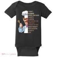 I DonT Always Herdy Dur Mur Flerpty Floopin Funny Swedish Chef Baby Bodysuit thumb 0
