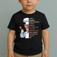 I DonT Always Herdy Dur Mur Flerpty Floopin Funny Swedish Chef Toddler T-Shirt thumb 2