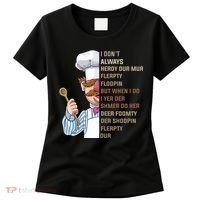 I DonT Always Herdy Dur Mur Flerpty Floopin Funny Swedish Chef Women's T-Shirt thumb 0