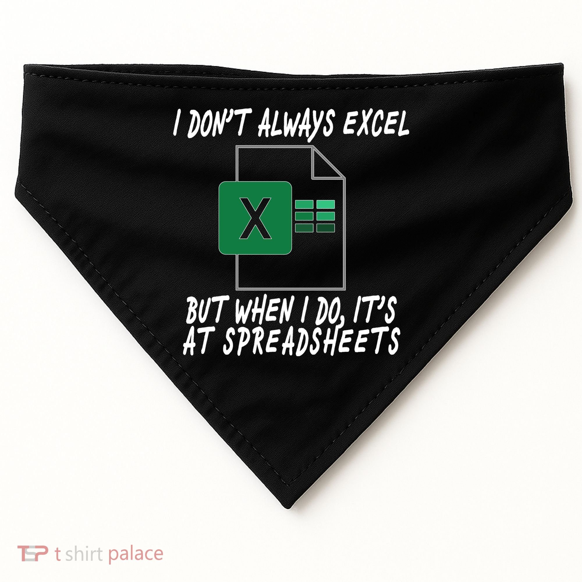 I Don't Always Excel But When I Do It's At Spreadsheets USA-Made Doggie Bandana