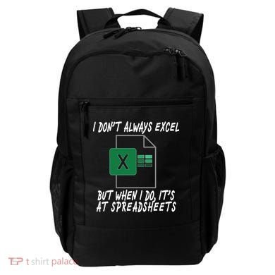 I Don't Always Excel But When I Do It's At Spreadsheets Backpack