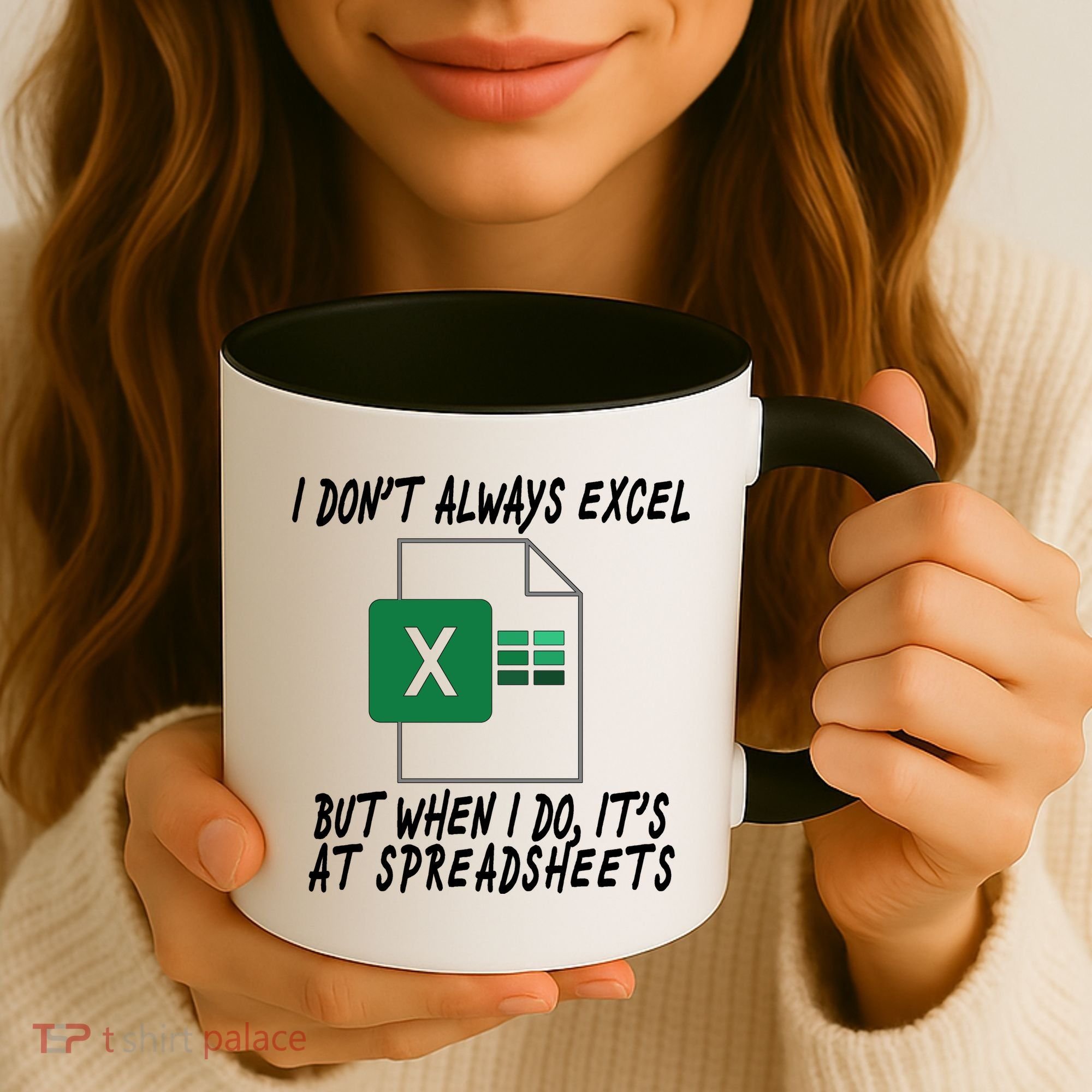 I Don't Always Excel But When I Do It's At Spreadsheets Coffee Mug