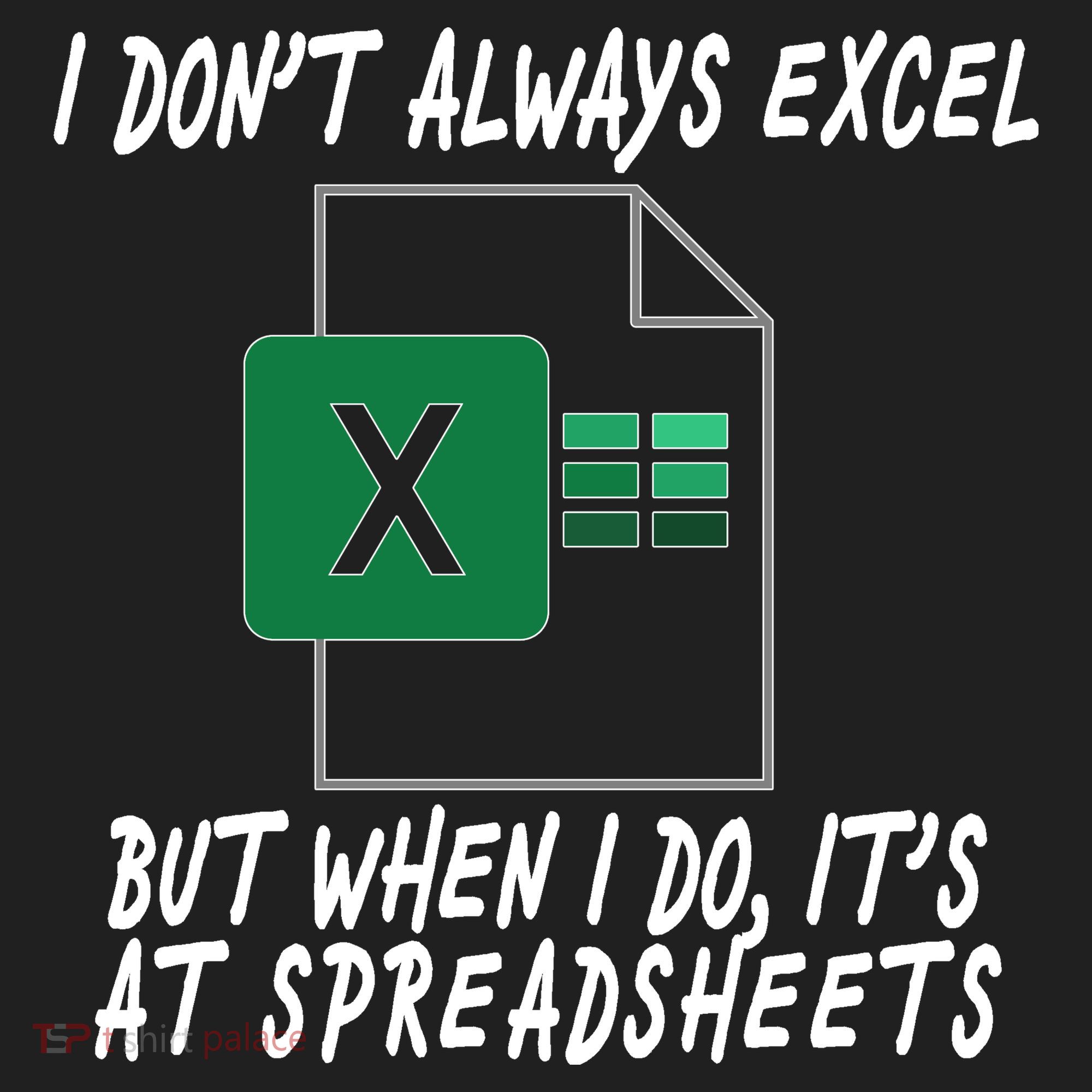I Don't Always Excel But When I Do It's At Spreadsheets Beanie