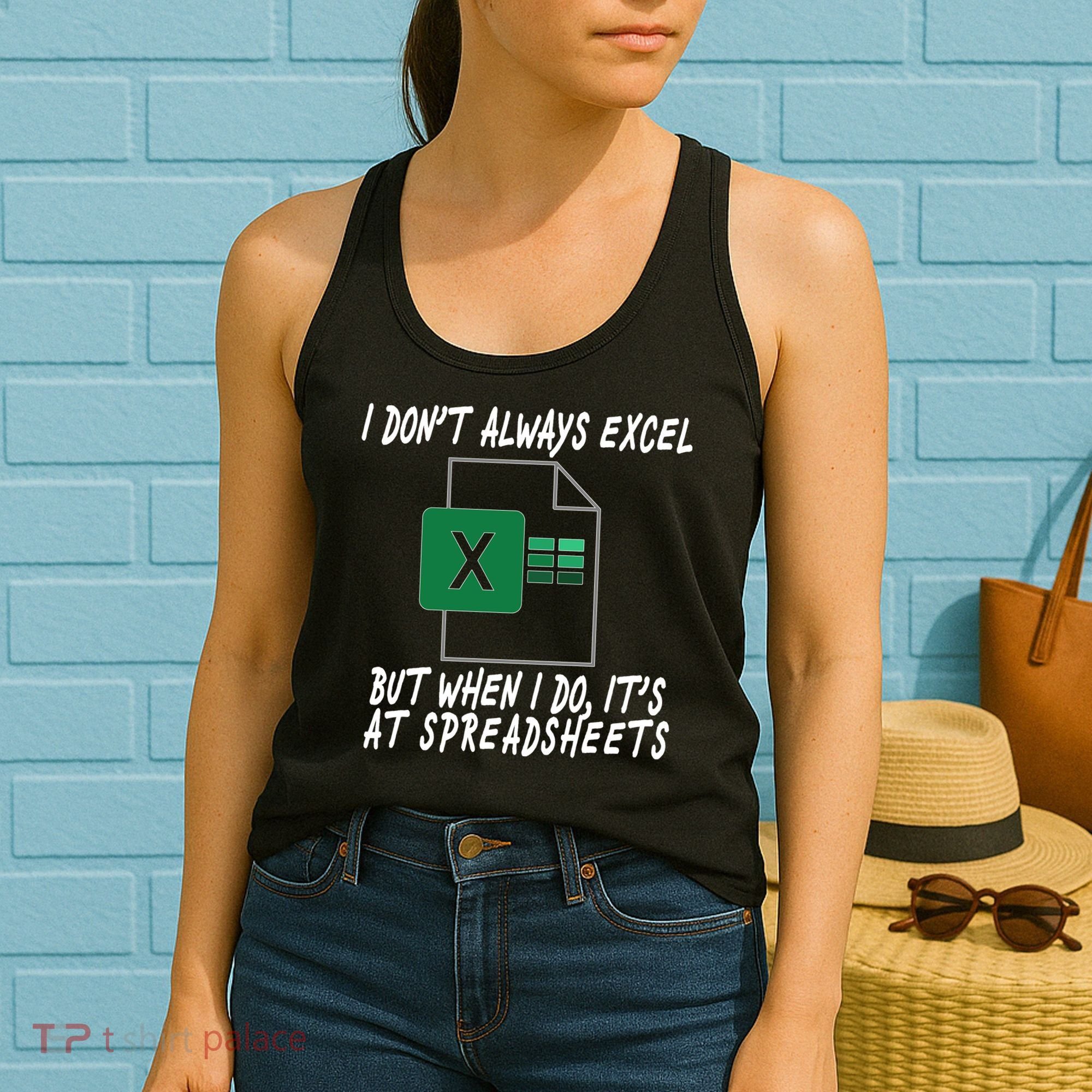 I Don't Always Excel But When I Do It's At Spreadsheets Women's Tank Top