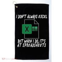 I Don't Always Excel But When I Do It's At Spreadsheets Golf Towel thumb 0